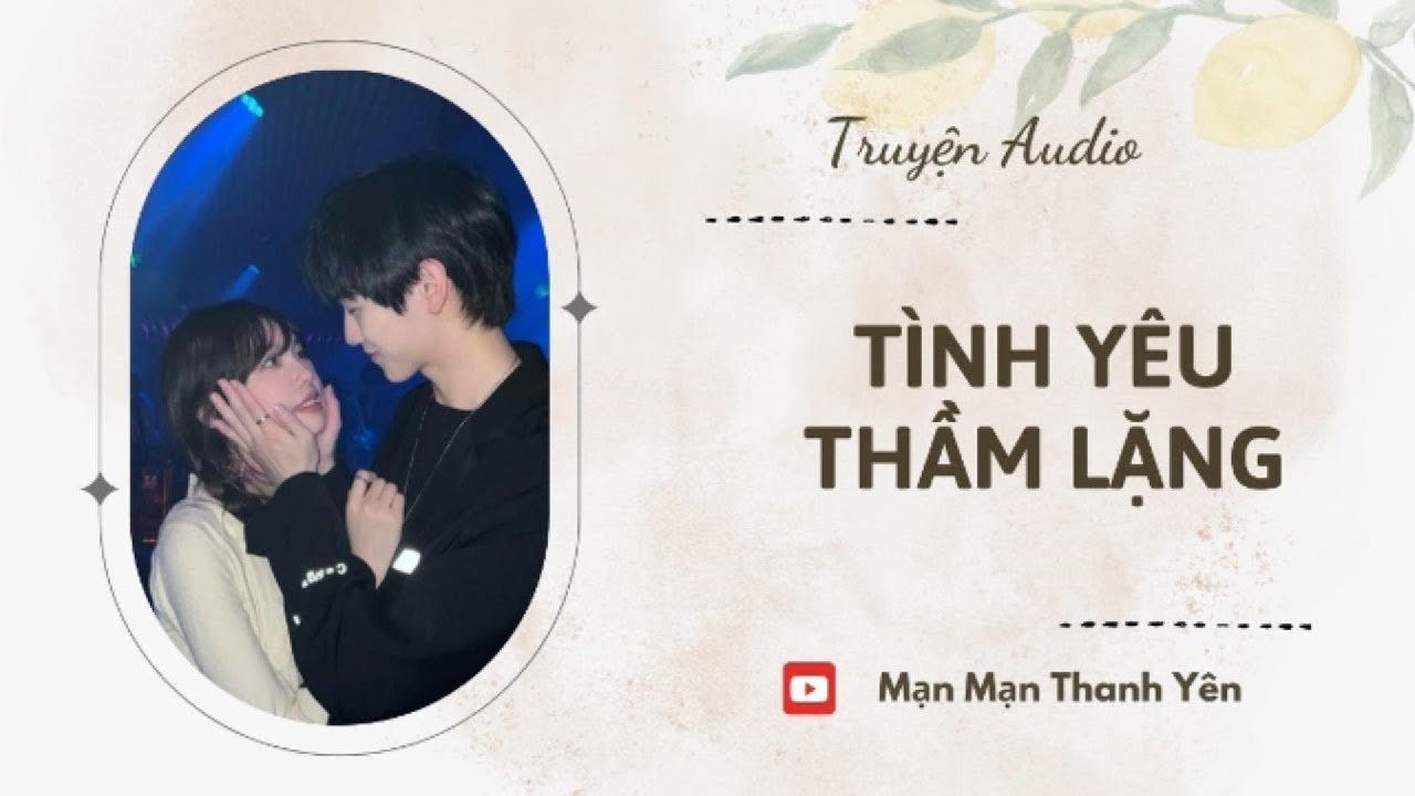 [Truyện Audio] Tình yêu thầm lặng | Mạn Mạn Thanh Yên