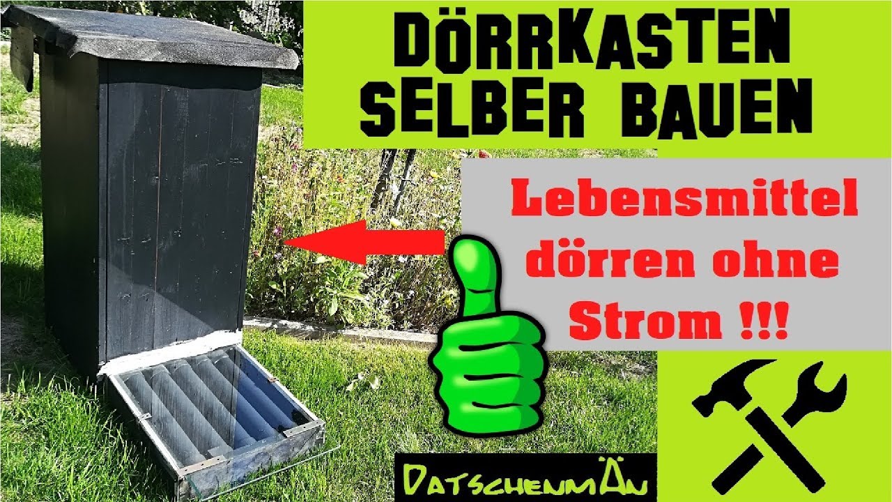Dörrkiste /Dörrkasten selber bauen / dörren ohne Strom ! - Datschenmän baut - #Folge19