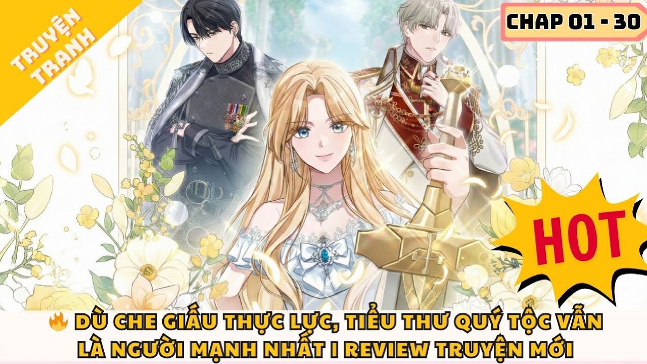 Tiểu Thư Quý Tộc Giấu Sức Mạnh Nhưng Vẫn Vô Địch | Review Manhwa