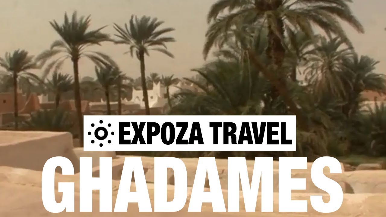Ghadames (Libya) Vacation Travel Video Guide