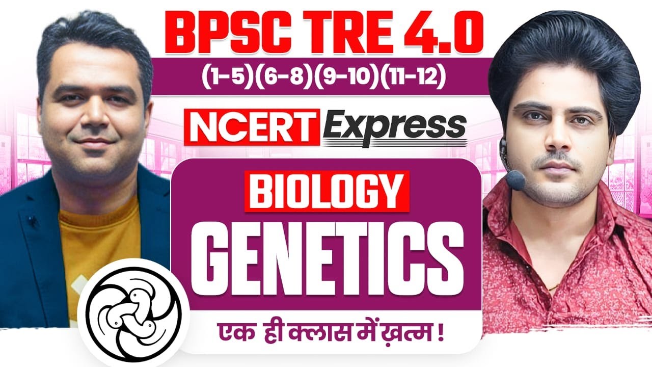 BPSC TRE 4.0 NCERT Express BIOLOGY Genetics One Shot by Sachin Academy Live 2pm