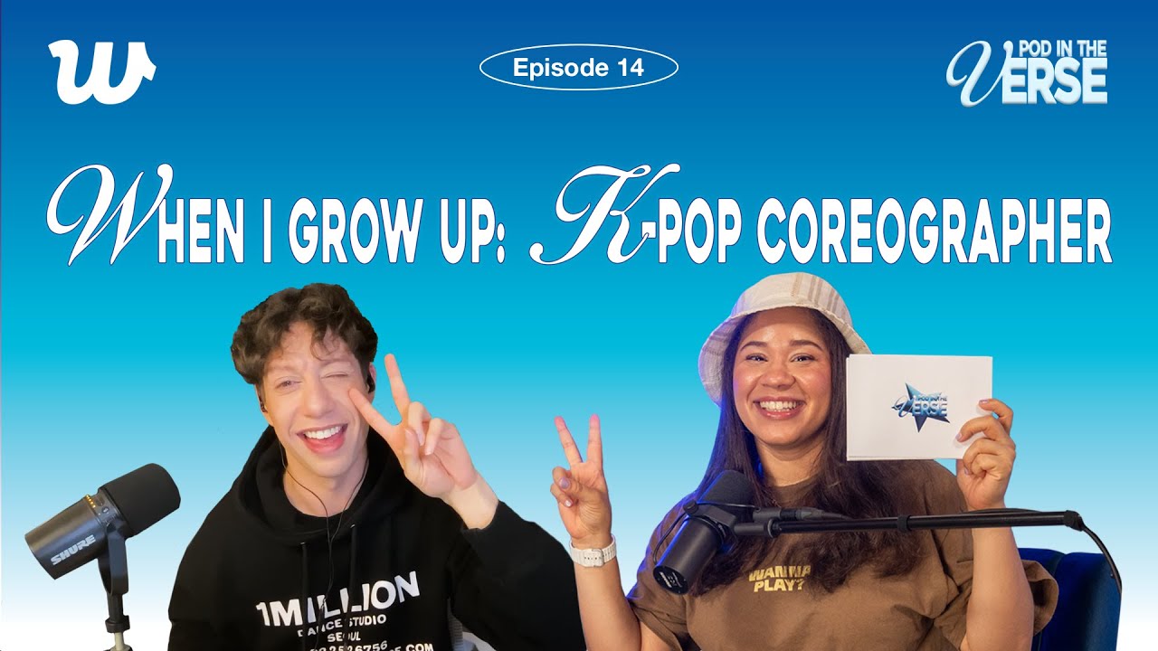 When I Grow Up: K-pop Choreographer (ft. Jonah Aki) | POD IN THE VERSE, Episode 14 | Ajá Podcasts