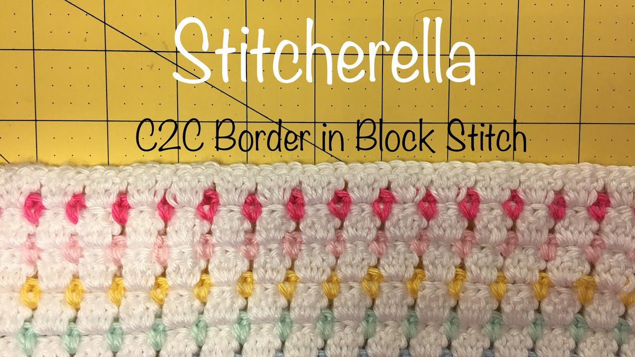 How to Crochet the Block Stitch - Make a Border for your C2C Creation | Easy Crochet | Stitcherella