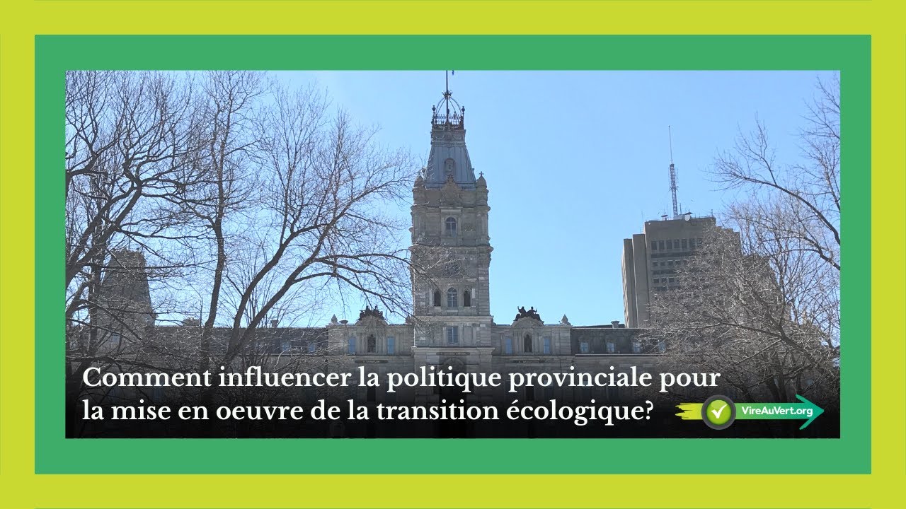 Webinaire : Comment influencer la politique provinciale pour la transition &eacute;cologique 🌎
