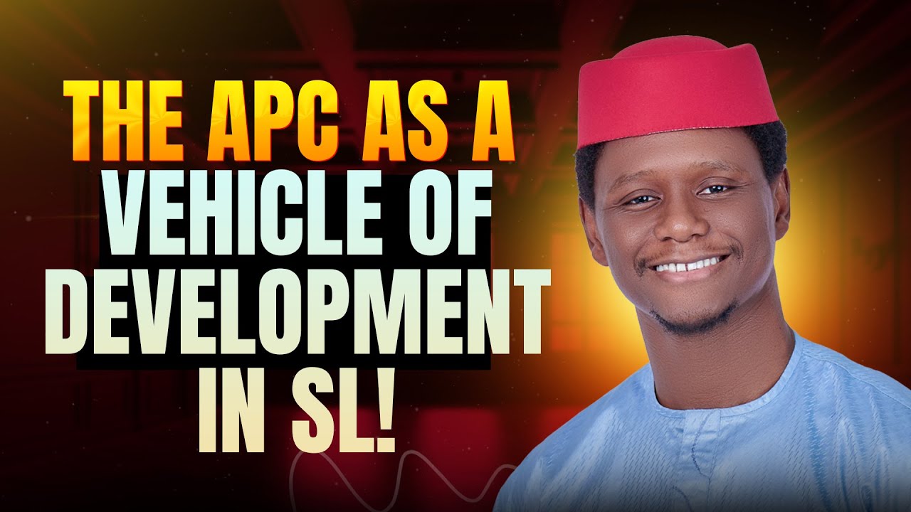The APC as a Vehicle Of Development in Sierra Leone!