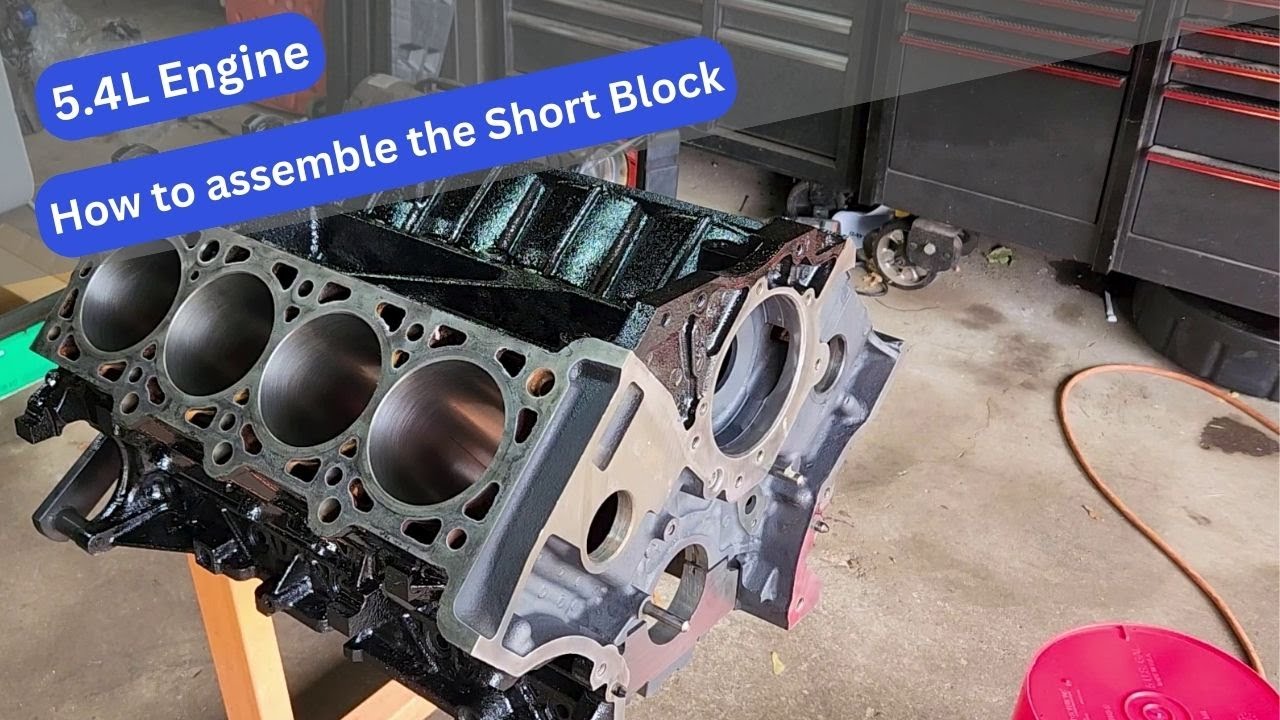 5.4L Engine - How to Assemble the Short Block (2004 Mustang GT 5.4L 2V Swap)