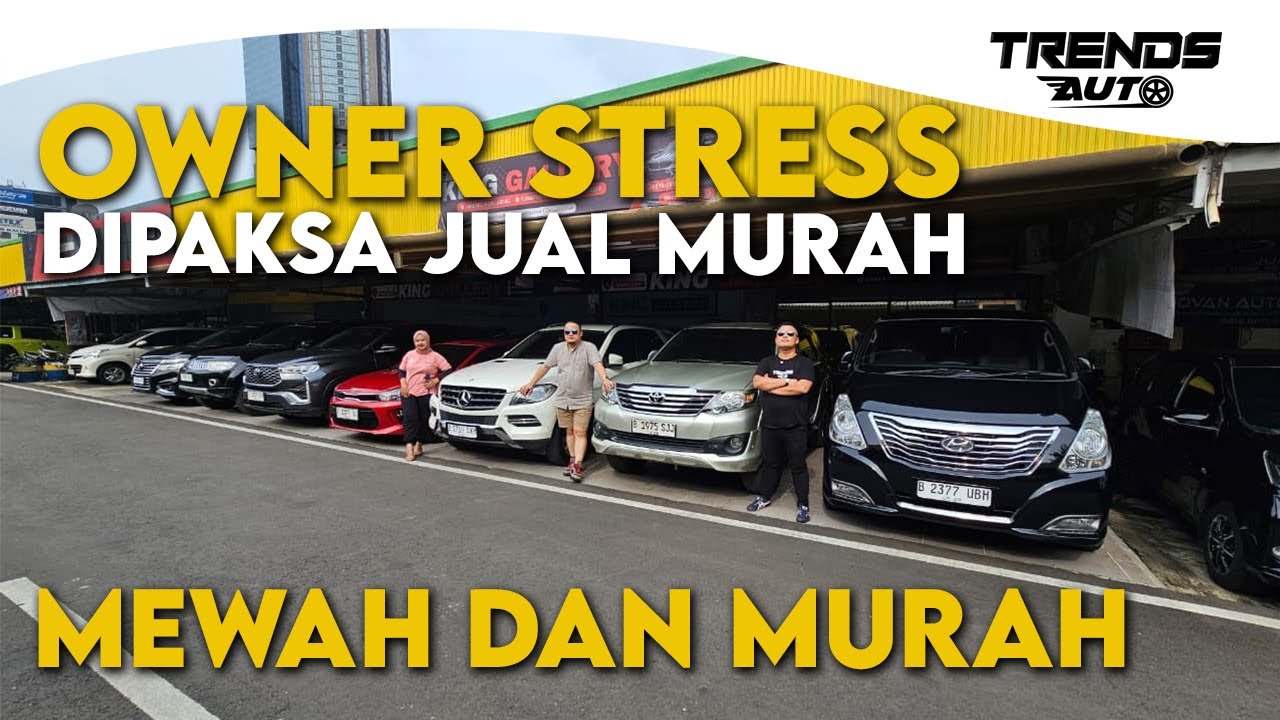 OWNER MERADANG, JUAL MOBIL DIBANTAI HARGANYA SAMPE TURUN RATUSAN JUTA DI KING GALLERY