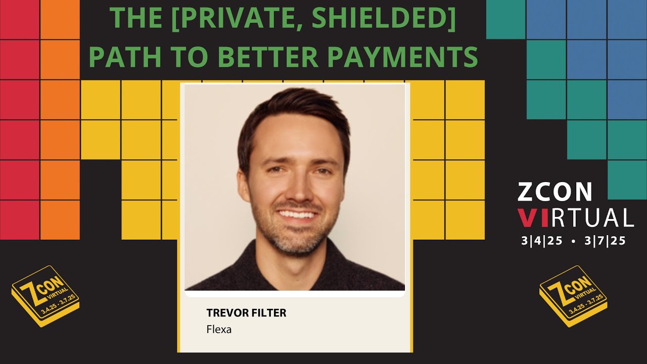 The [Private, Shielded] Path to Better Payments with Trevor Filter from Flexa - ZconVI #zcash