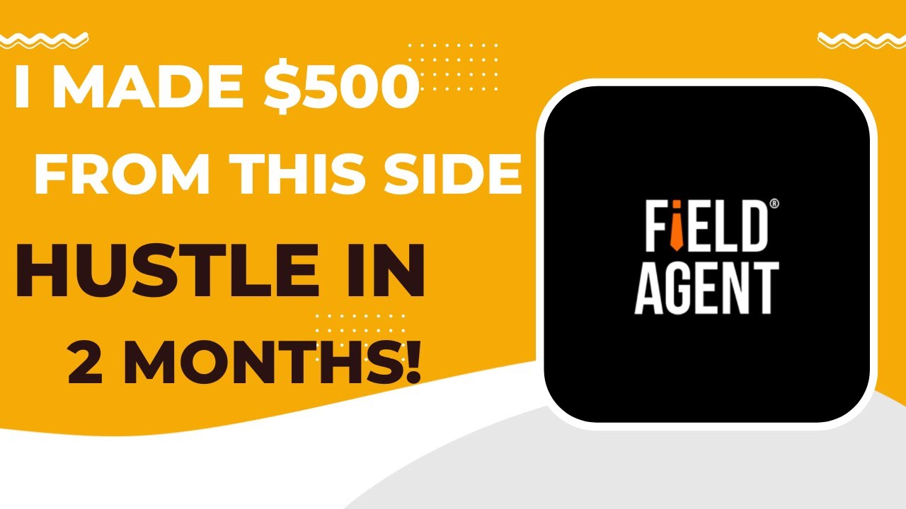 How To Make Over $500 - Field Agent App | Easy Side Hustle