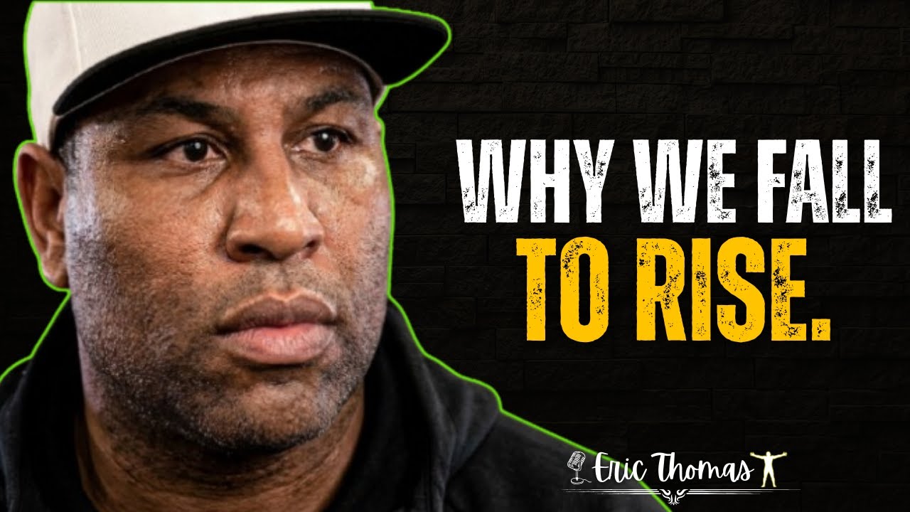 Why We Fall… And Rise Stronger | ERIC THOMAS MOTIVATION |