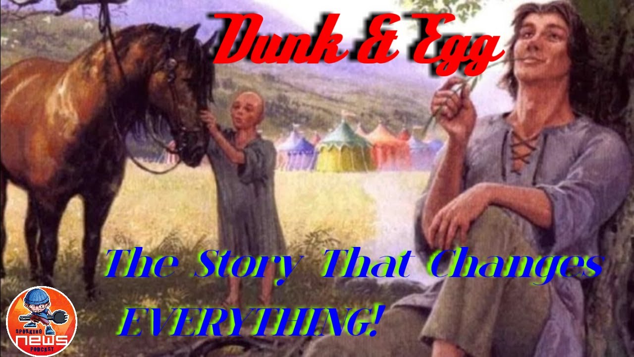 The Hedge Knight EXPLAINED: How Dunk & Egg Secretly Shape ALL of Game of Thrones
