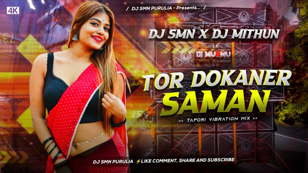 TOR DOKANER SAMAN BADAL PAL  [ TAPORI VIBRATE MIX ] DJ MITHUN ND DJ SMN PURULIA