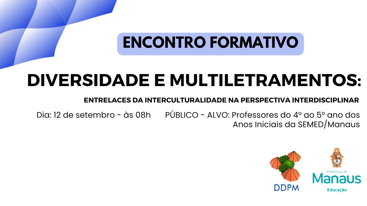 ENCONTRO FORMATIVO - DIVERSIDADE ( PROFESSORES DOS ANOS INICIAIS - 4º AO 5º ANO / MATUTINO)
