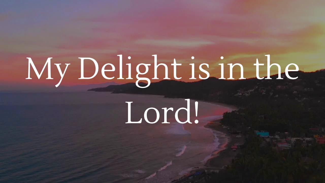 Delight in the Lord: Speak Psalm 37:4 Over Your Life
