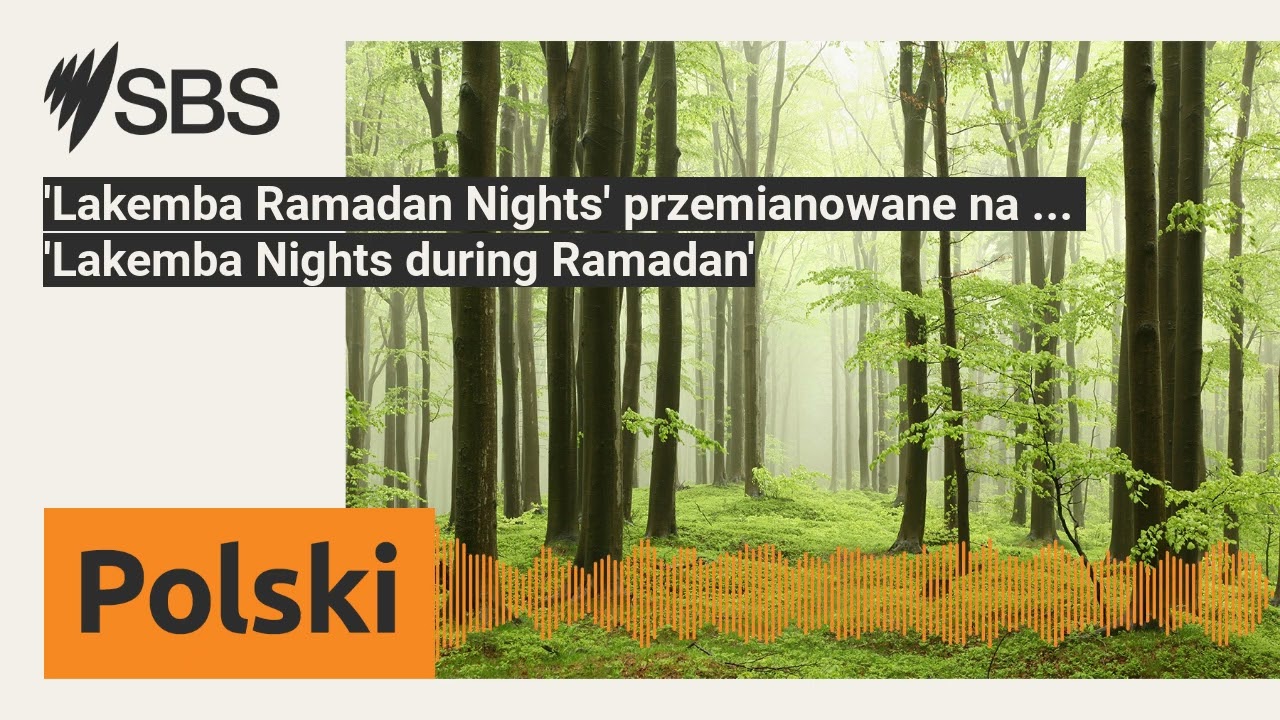 'Lakemba Ramadan Nights' przemianowane na ... 'Lakemba Nights during Ramadan' | SBS Polish - SBS...