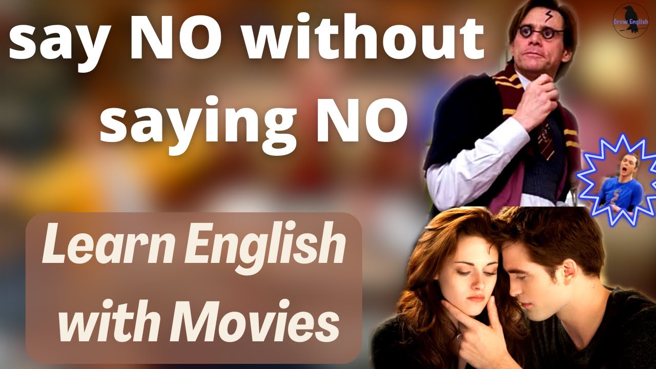 How to say NO without saying NO, learn English with movies, TV series!  Talk like a native speaker!