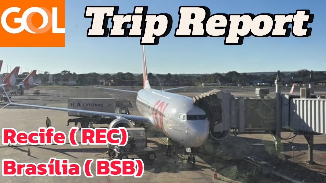 🇧🇷Trip Report | GOL | Recife ( REC) - Brasília ( BSB)