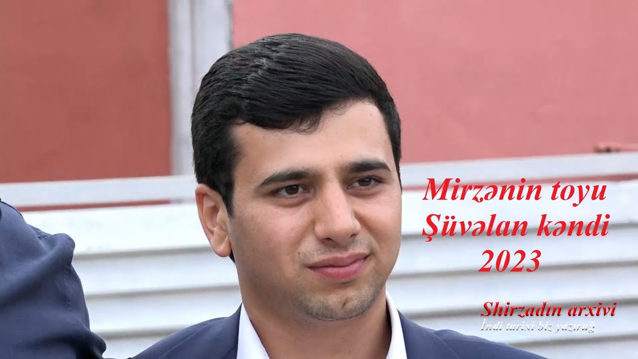 Mirzənin toyu  2 hissə Şüvəlan kəndi 2023
