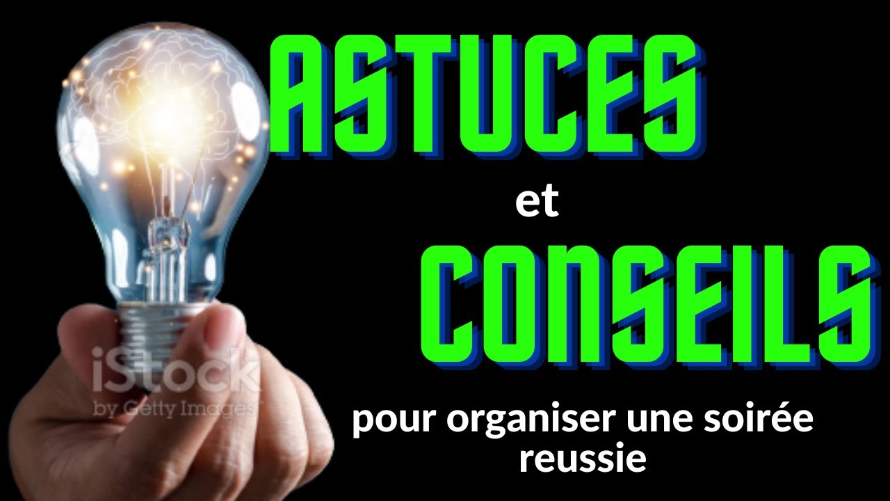 les dix précieux astuces et conseils pour organiser une soirée réussie