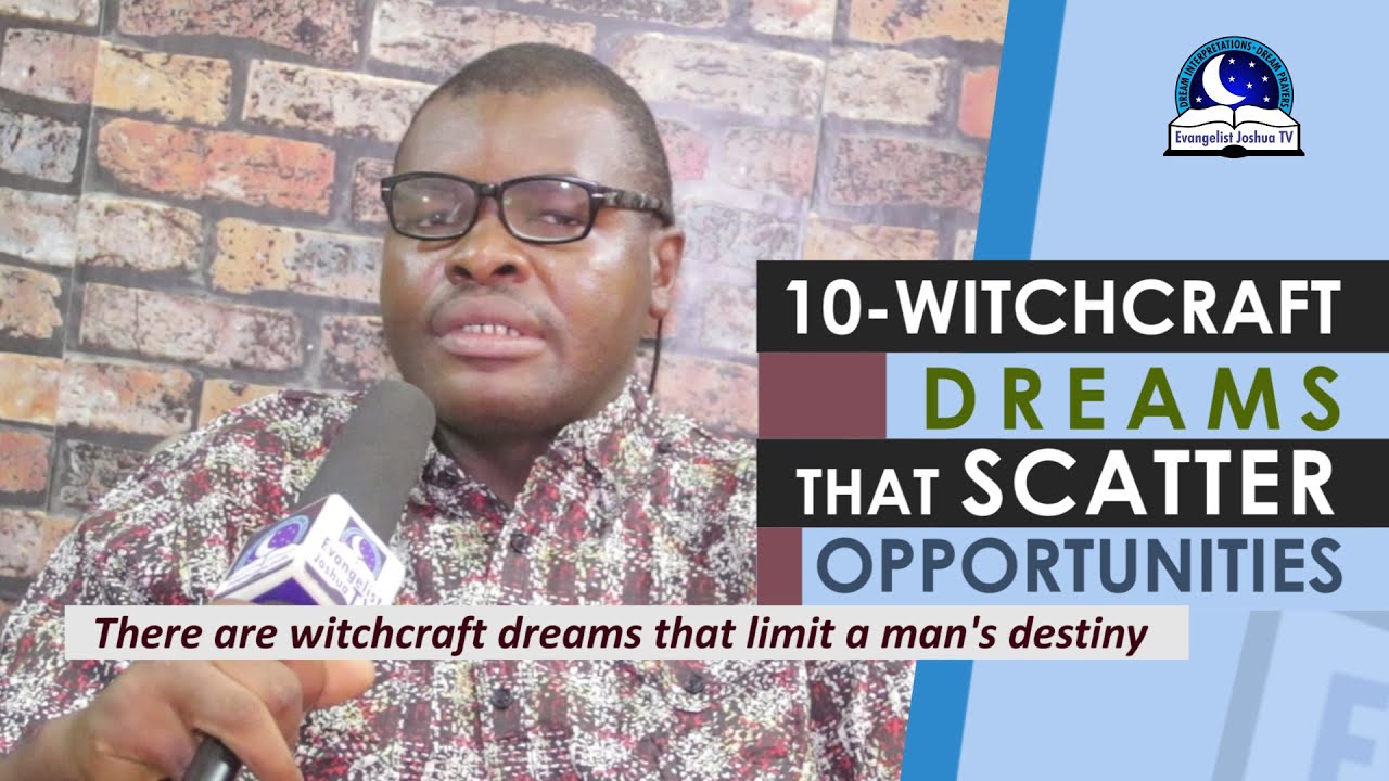 10 WITCHCRAFT DREAMS THAT SCATTERS OPPORTUNITIES