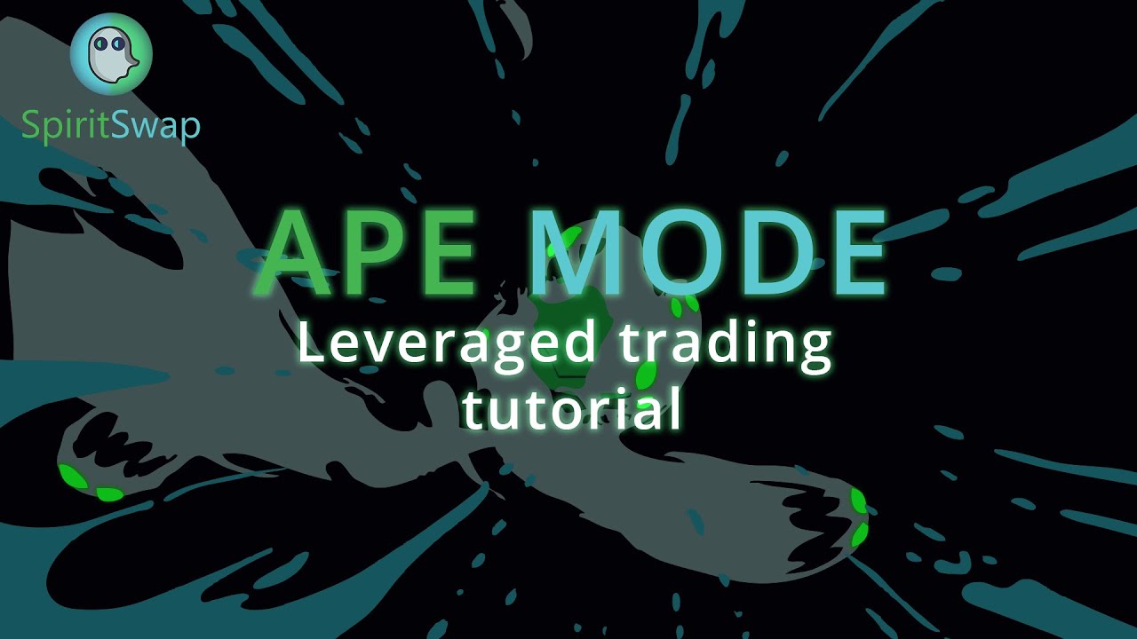 Ape Mode - A tutorial for leverage trading on SpiritSwap