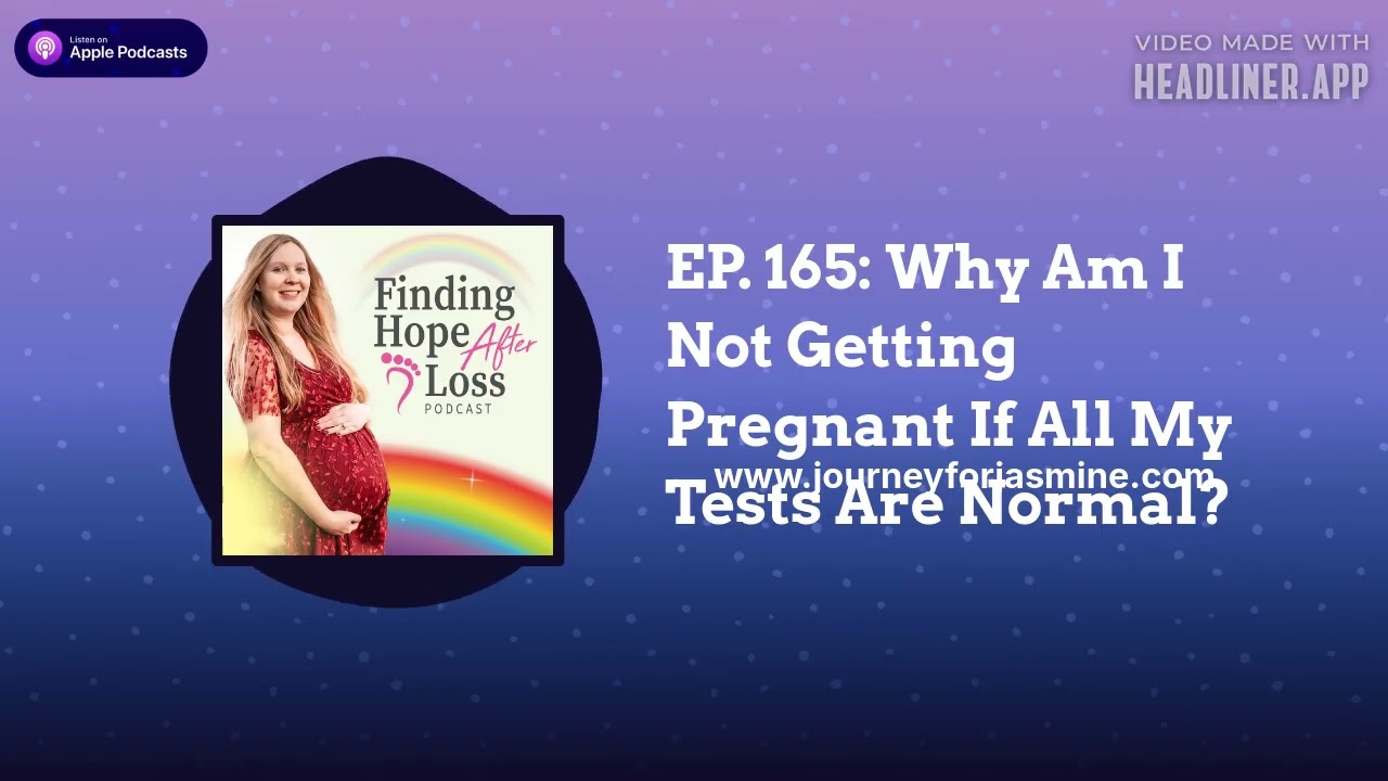 Finding Hope After Loss | Hope in Infertility and Pregnancy Loss - EP. 165: Why Am I Not Getting...