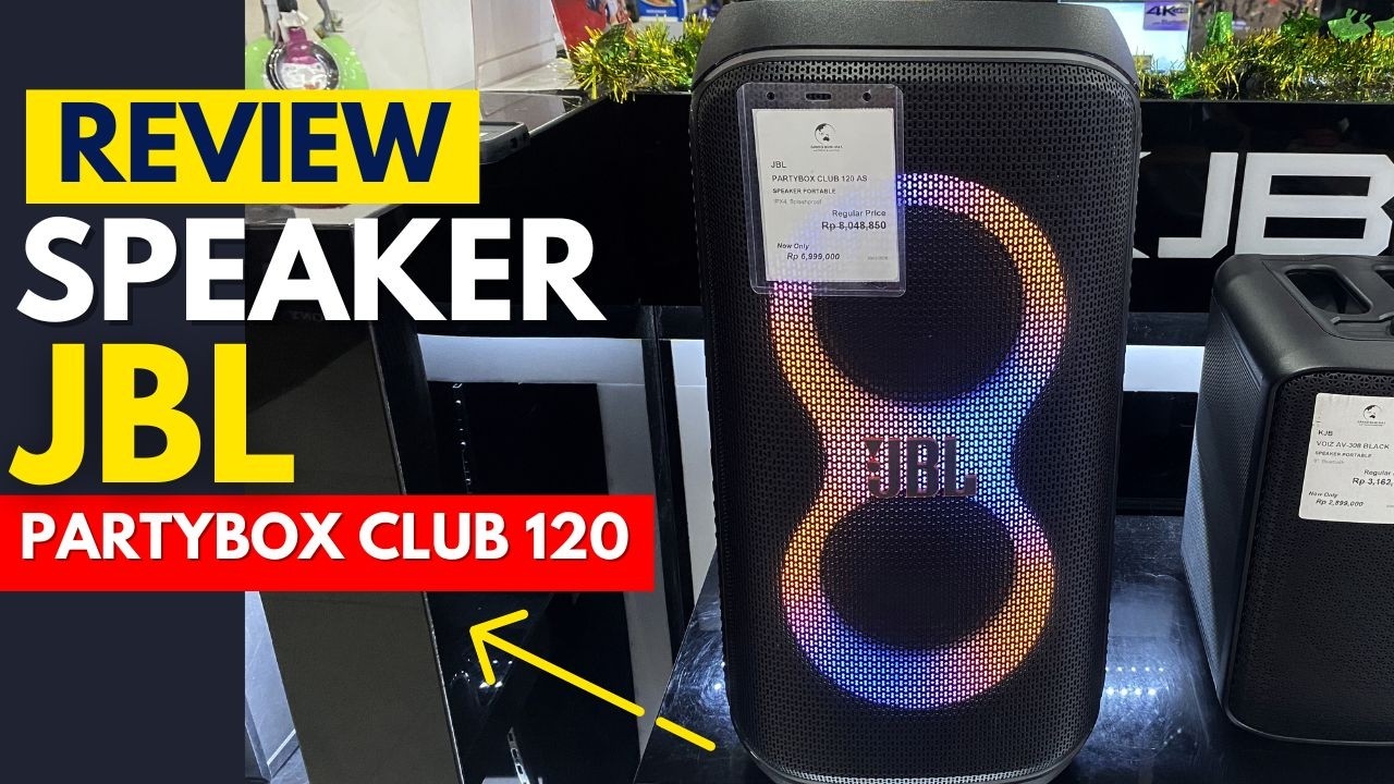 REVIEW SPEAKER TERBARU JBL PARTYBOX CLUB 120 AS