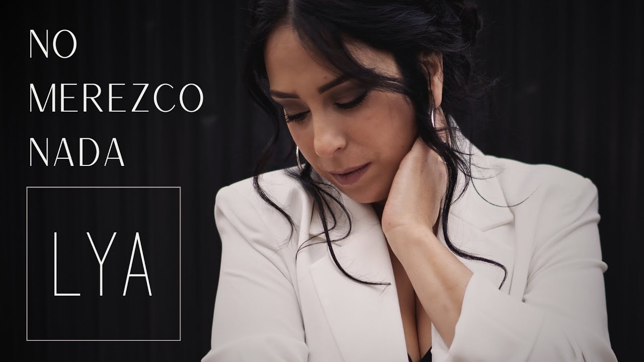 NO MEREZCO NADA - LYA- ALABANZA