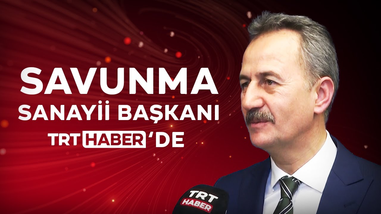 Savunma Sanayii Başkanı Haluk Görgün, TRT Haber’e konuştu