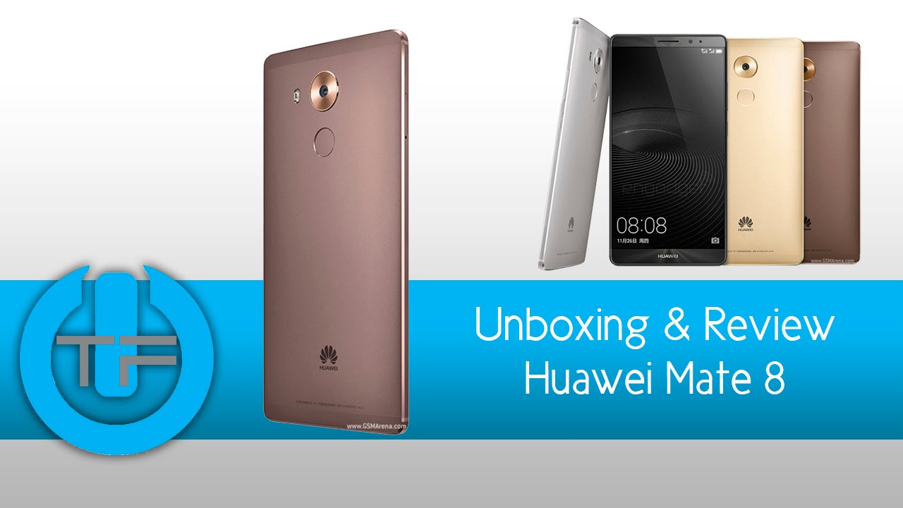 Huawei Mate 8 Review   Increible terminal