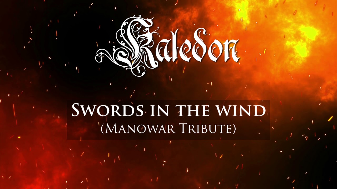 Kaledon - Swords in the Wind (Manowar Tribute)