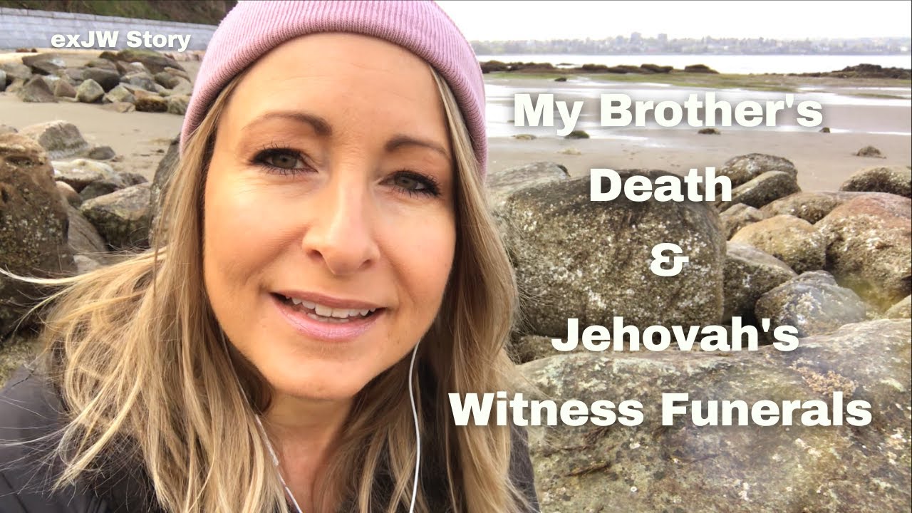My Brother's Death & Jehovah's Witness Funerals - exJW Story