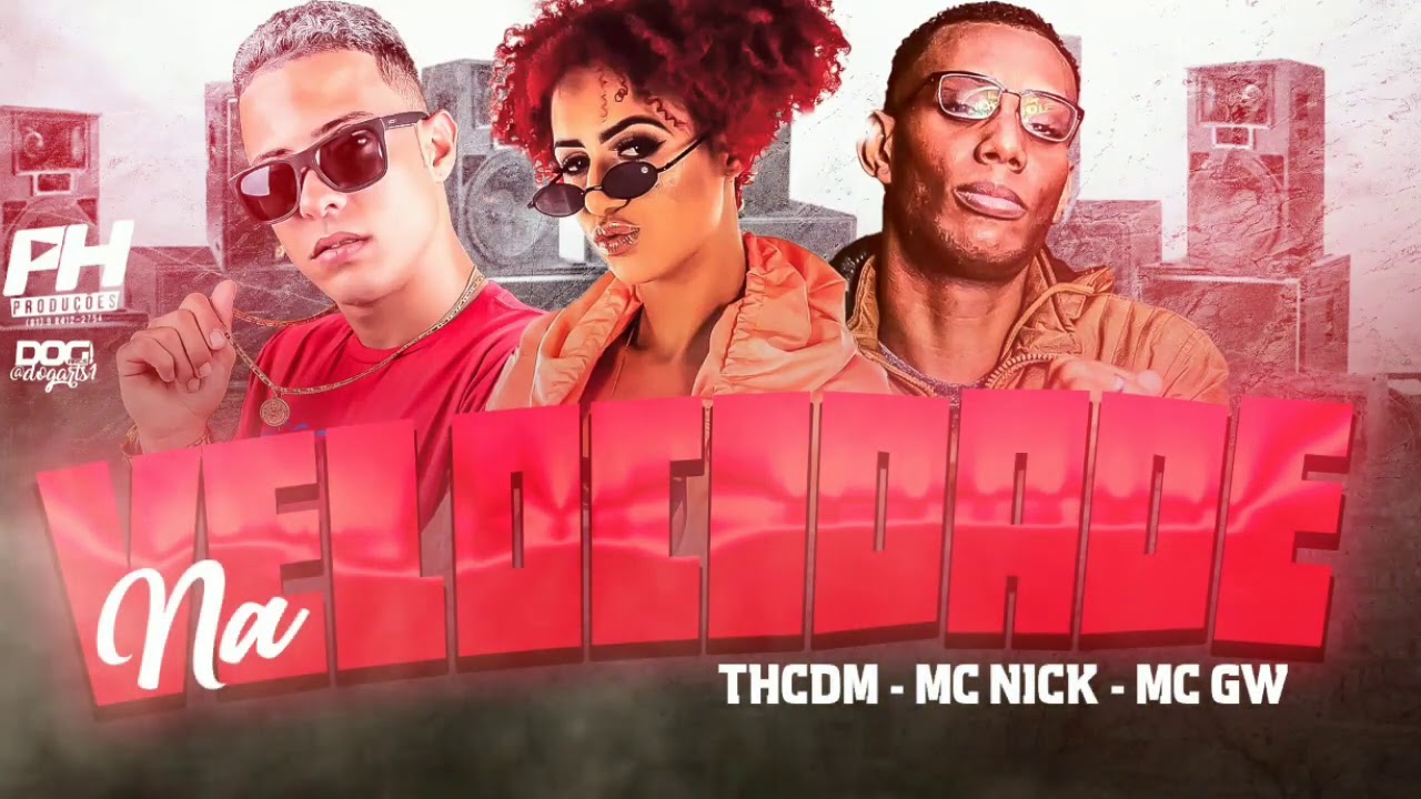 Th CDM Feat. MC GW, MC NICK - NA VELOCIDADE ( POP NA BATIDA)