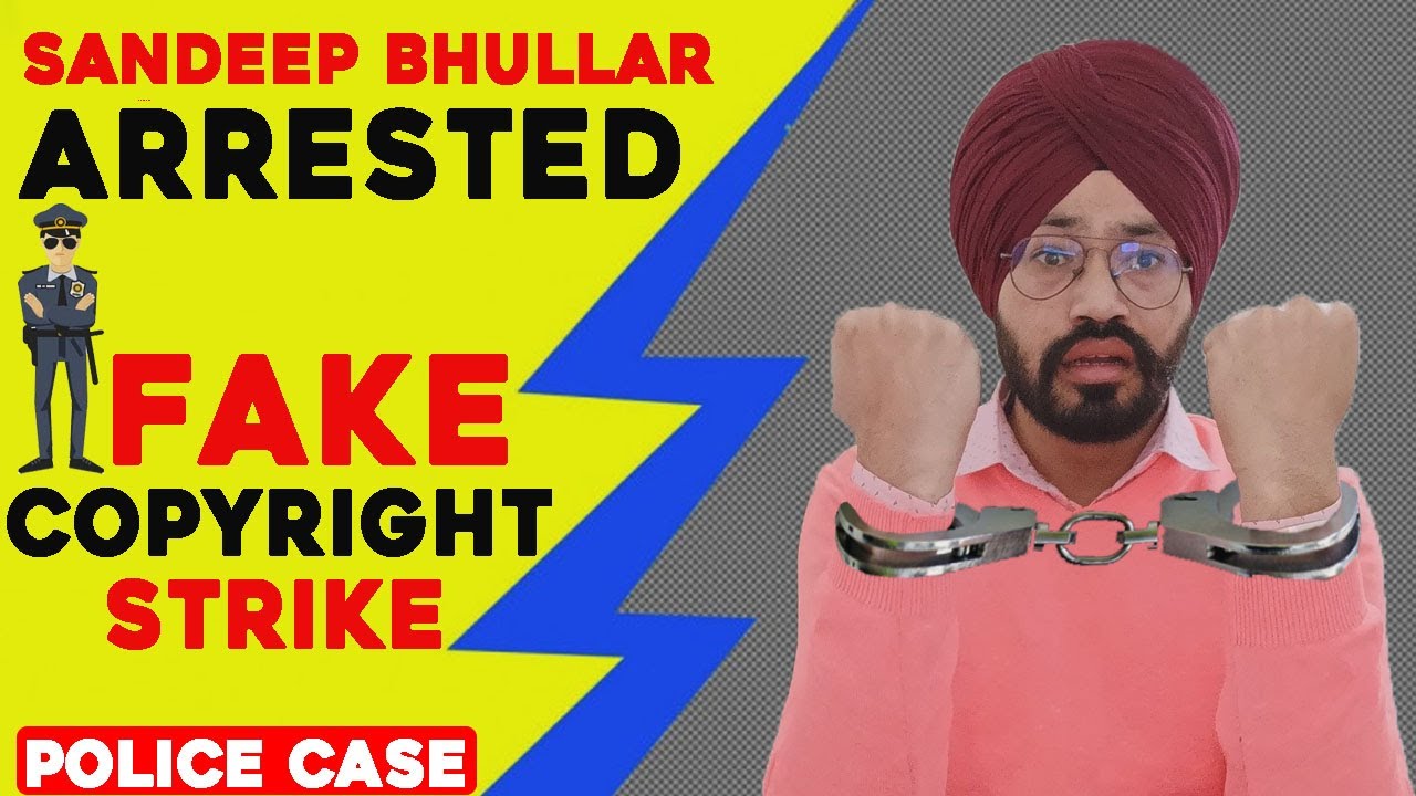 Sandeep Bhullar Arrested ? Police Case Due to Fake Copyright Strike ? @NeonMan @NeuzBoyy