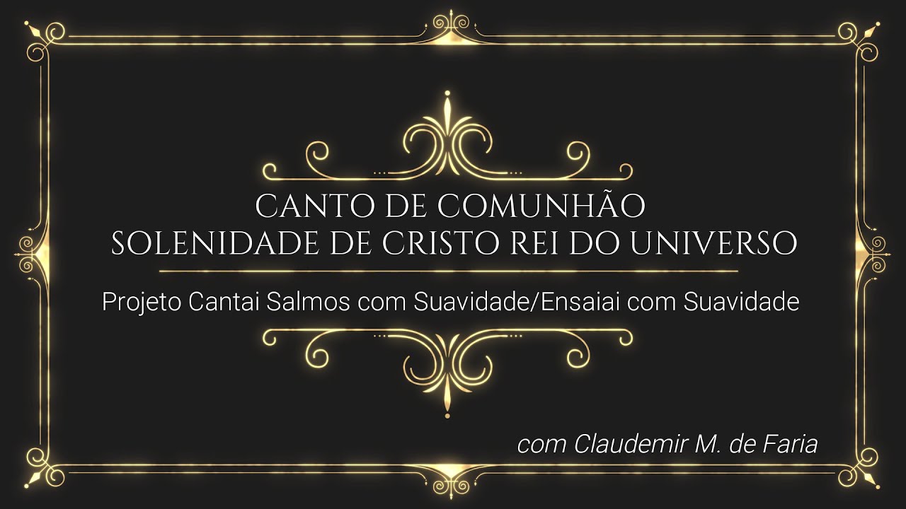 CRISTO REI - SOLENIDADE - COMUNHÃO
