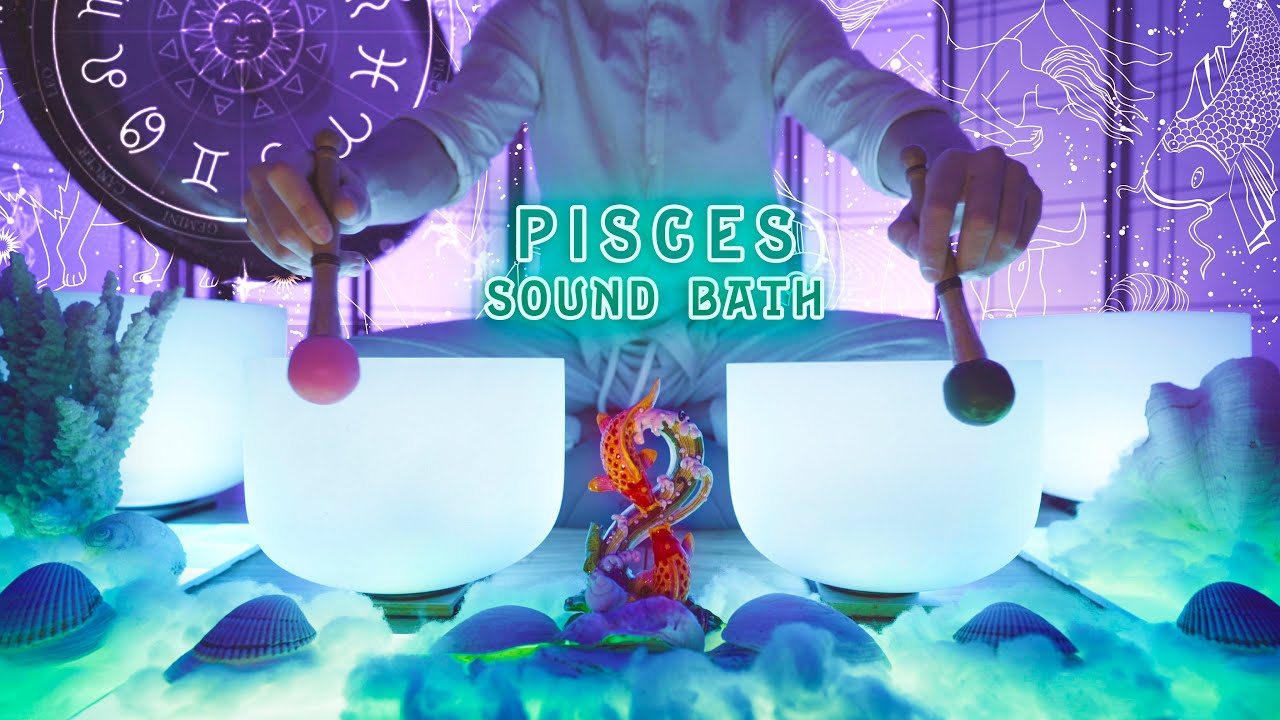 ♓️ Pisces Sound Bath 🐟 Astrology meditation music 🌊 Water Sign
