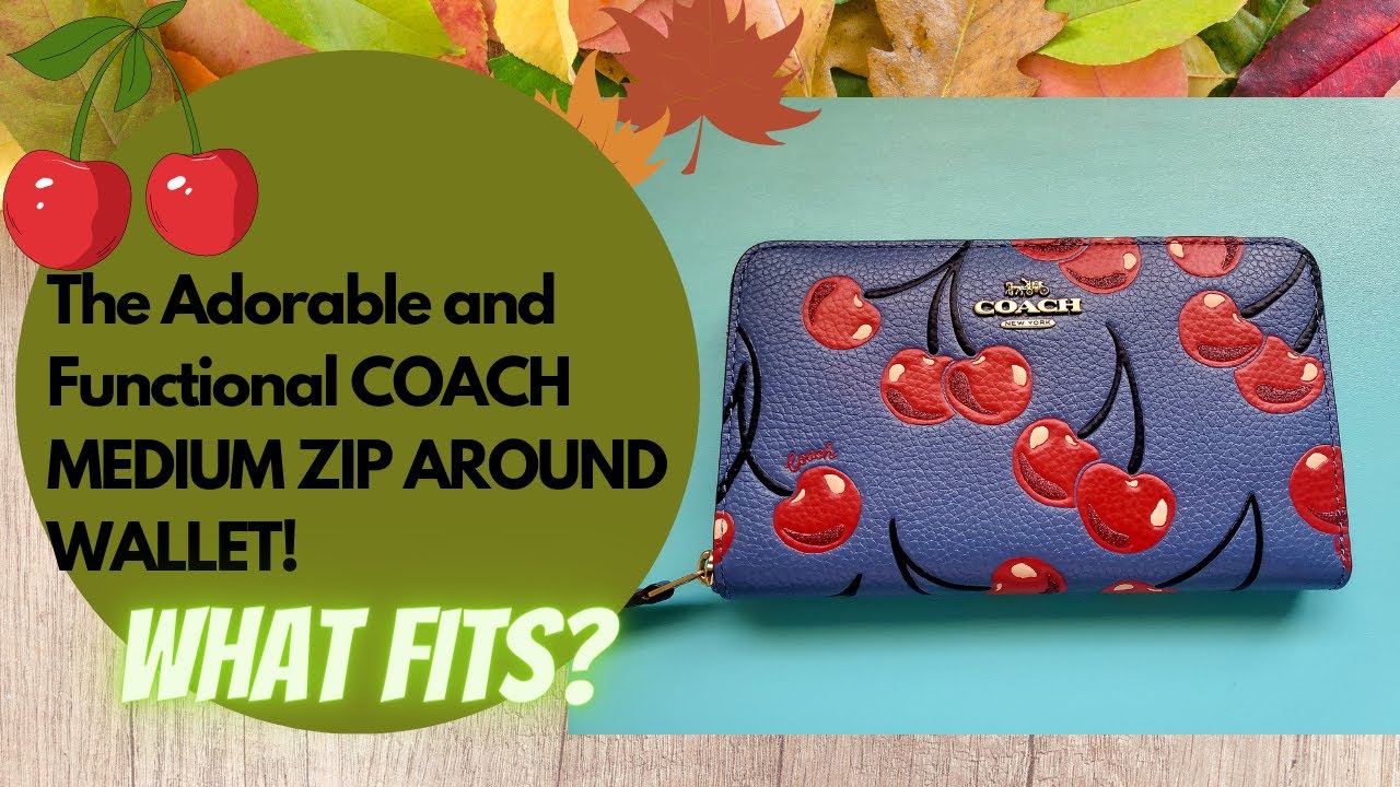 The Adorable and Functional COACH MEDIUM ZIP AROUND WALLET! What Fits?