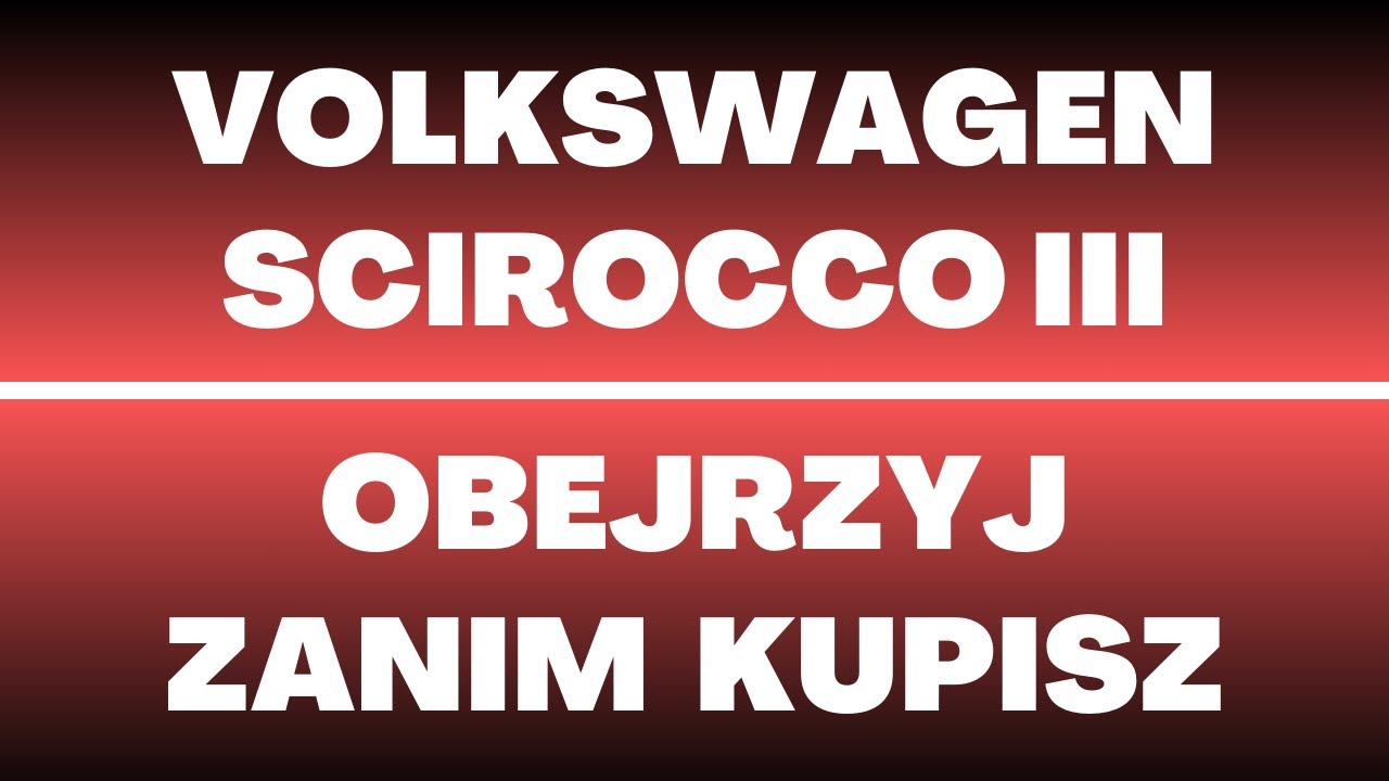 Volkswagen Scirocco III (2008-2017) - opinie, recenzje, cena, dane techniczne, silniki, wyposażenie