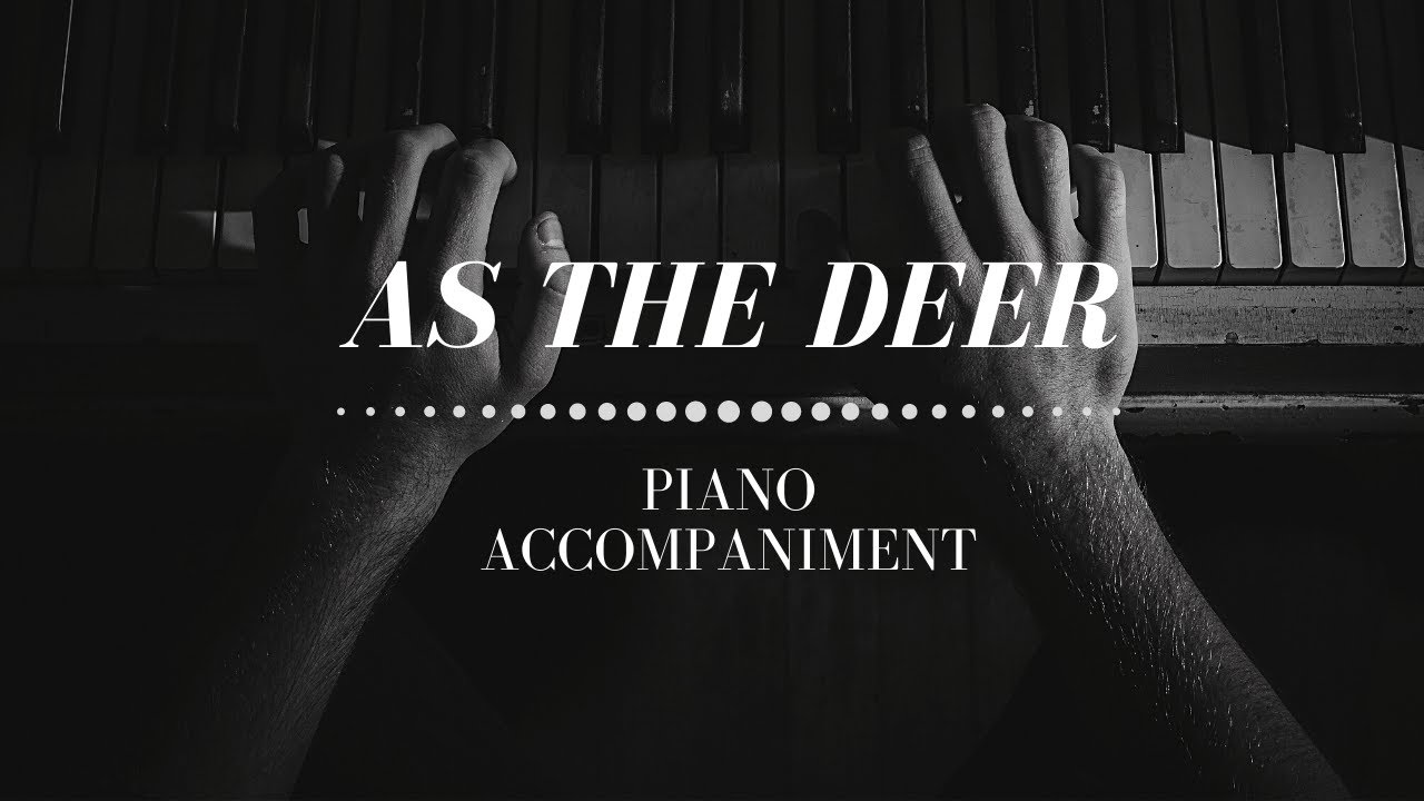 As the Deer | Piano accompaniment only
