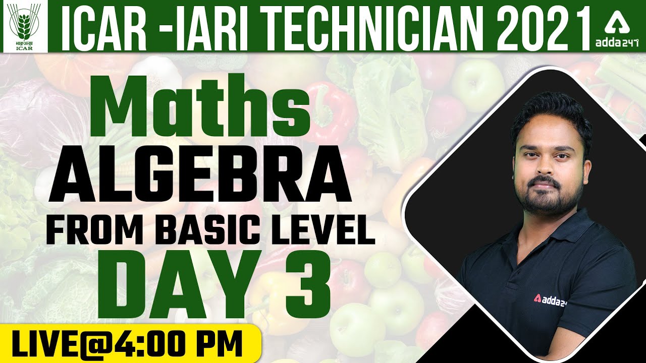 ICAR IARI Technician Recruitment 2021 | Maths | Algebra Day 3 (Basic Level)