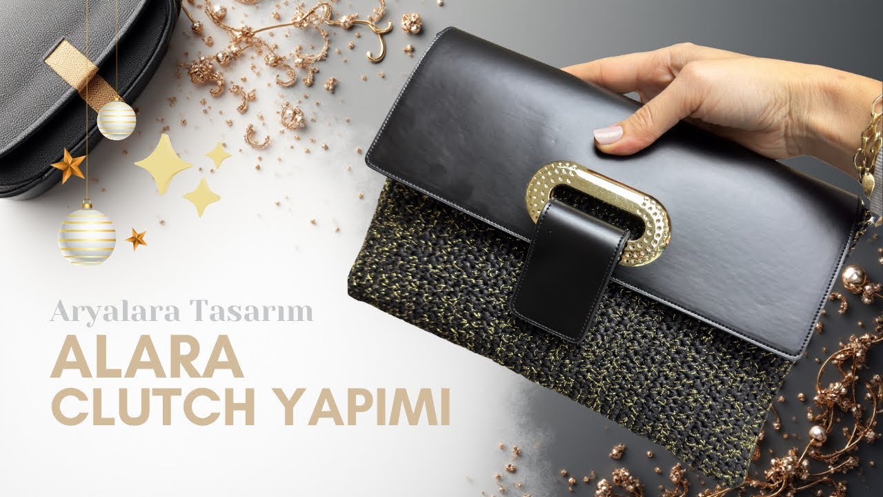 1 GÜNDE ALARA CLUTCH YAPIYORUZ✨Şıklığınıza şıklık katacak bu çanta ile ışığını yansıt✨