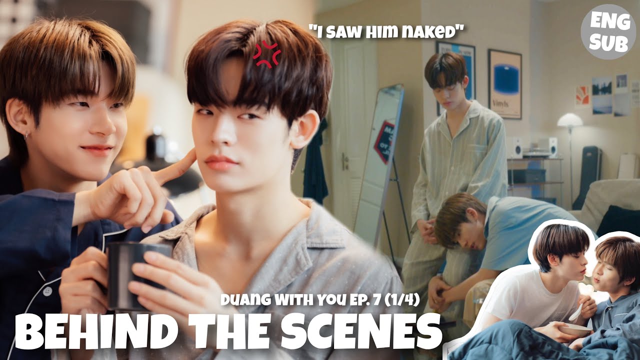 [ENG SUB] BEHIND THE SCENES | Duang With You Ep. 7 (1/4) | TeeteePor x DuangQin Jealous Scenes