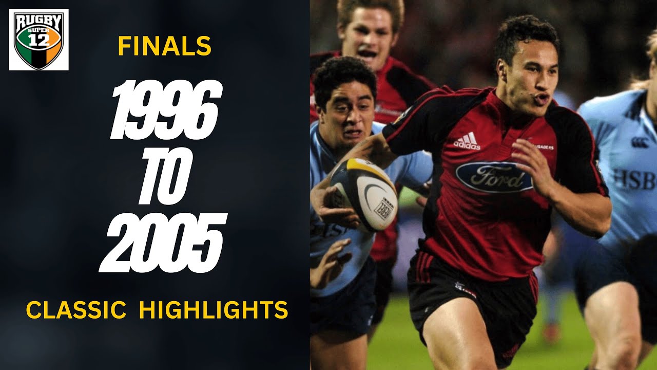 Super 12 Rugby Finals 1996–2005 🔥 The Golden Era of Rugby Domination!