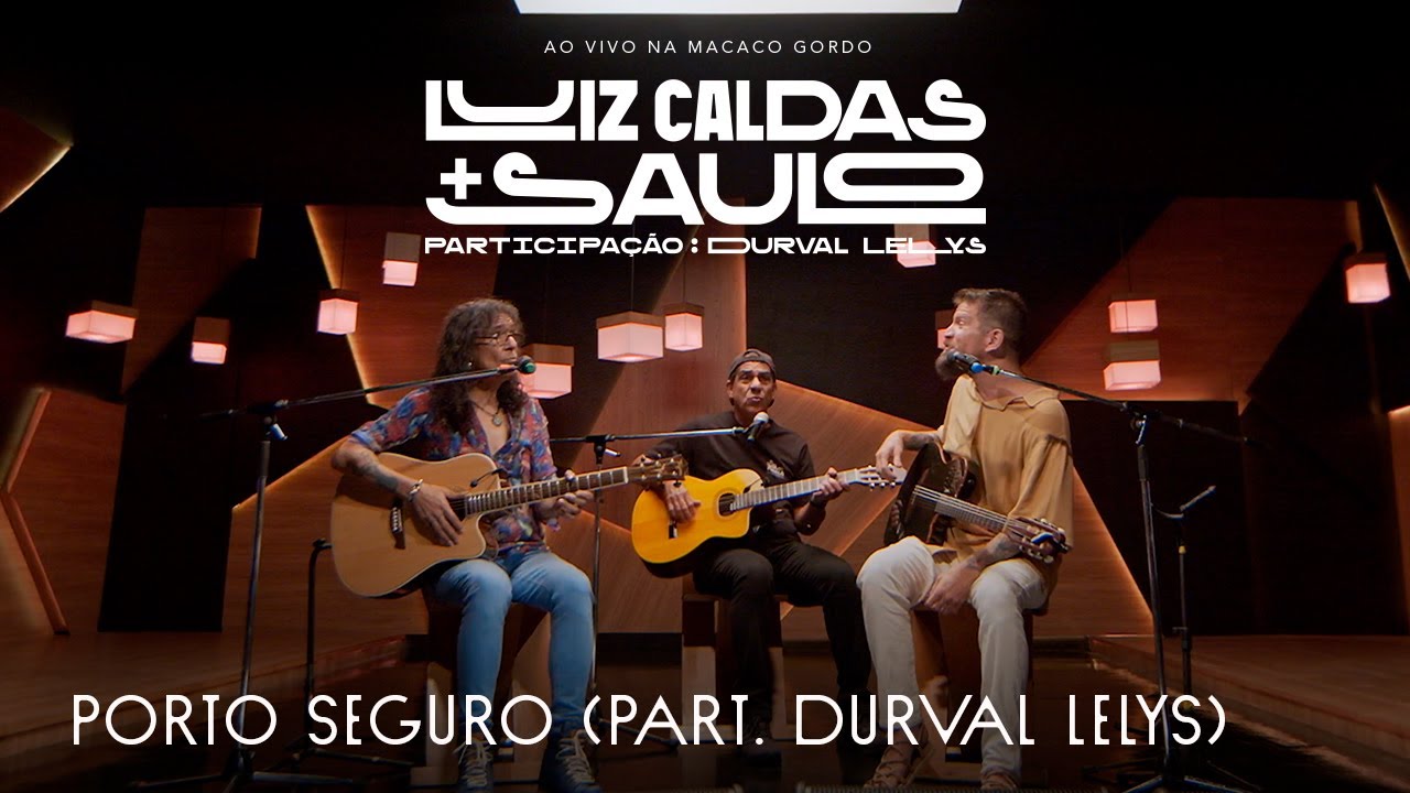 Luiz Caldas E Saulo - Porto Seguro Part. Durval Lelys (Ao Vivo na Macaco Gordo)