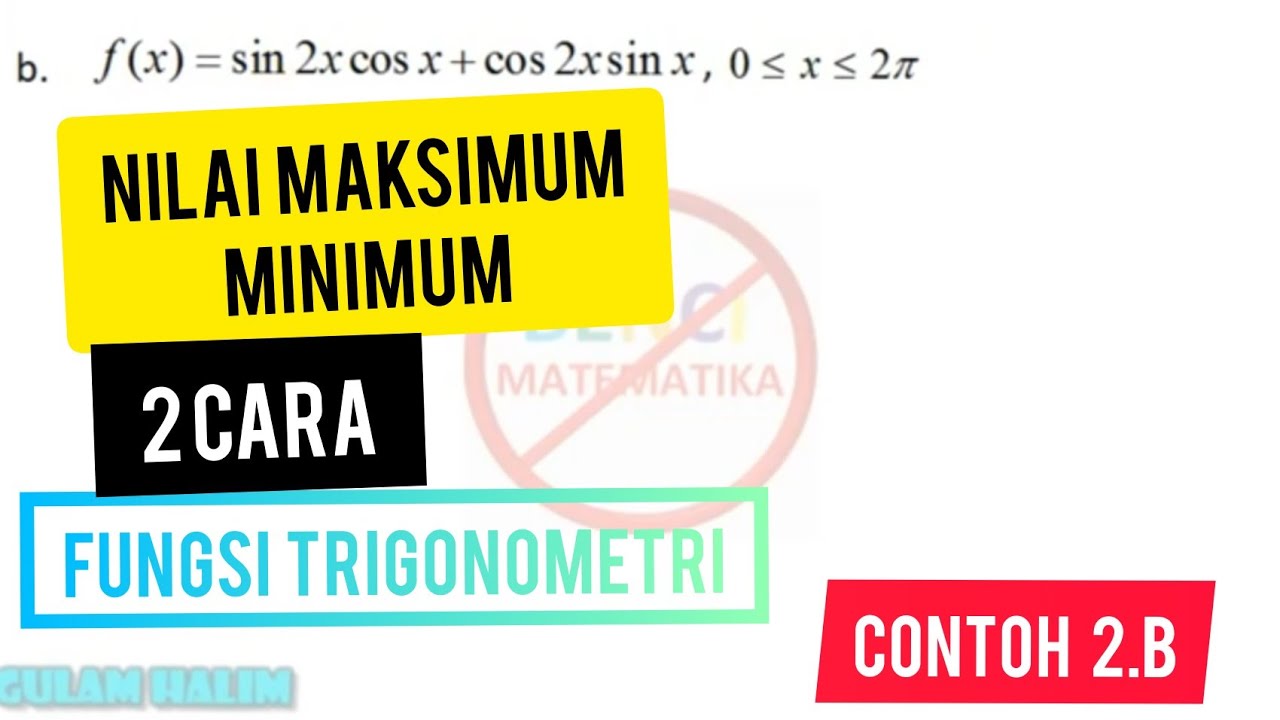Nilai maksimum minimum fungsi trigonometri contoh 2 no b