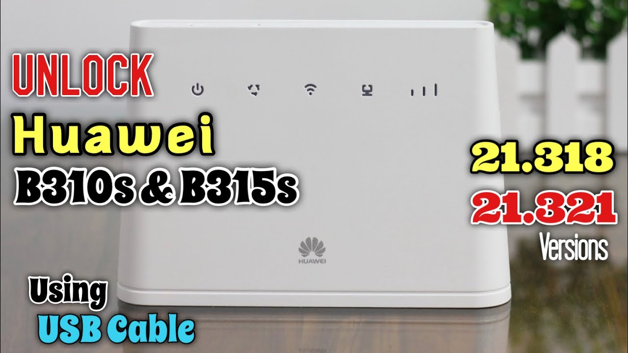 How To Unlock Huawei B310s 4G Router Version 21.318 or 21.321 | USB Mode |