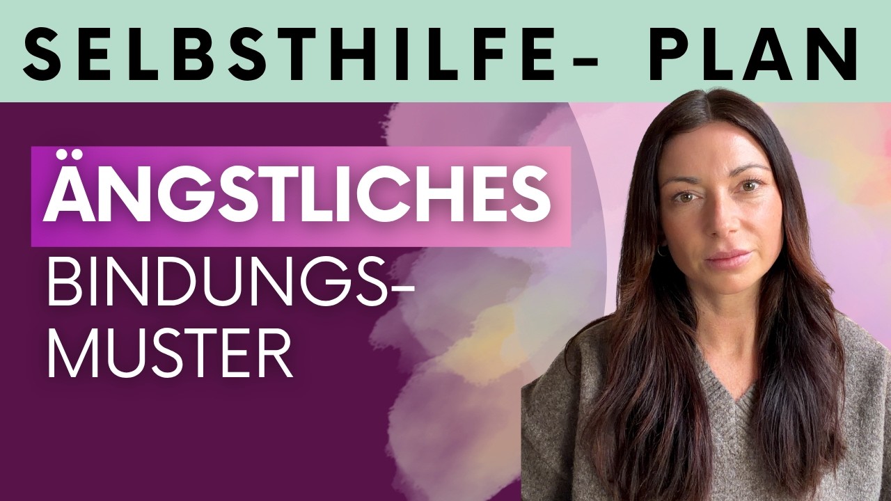 [Kompletter Kurs] Ängstliche Bindungsmuster und Schritte zur Heilung