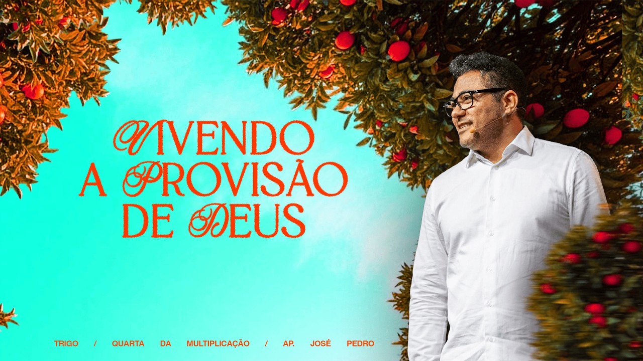 Vivendo a provisão de Deus - Ap. José Pedro