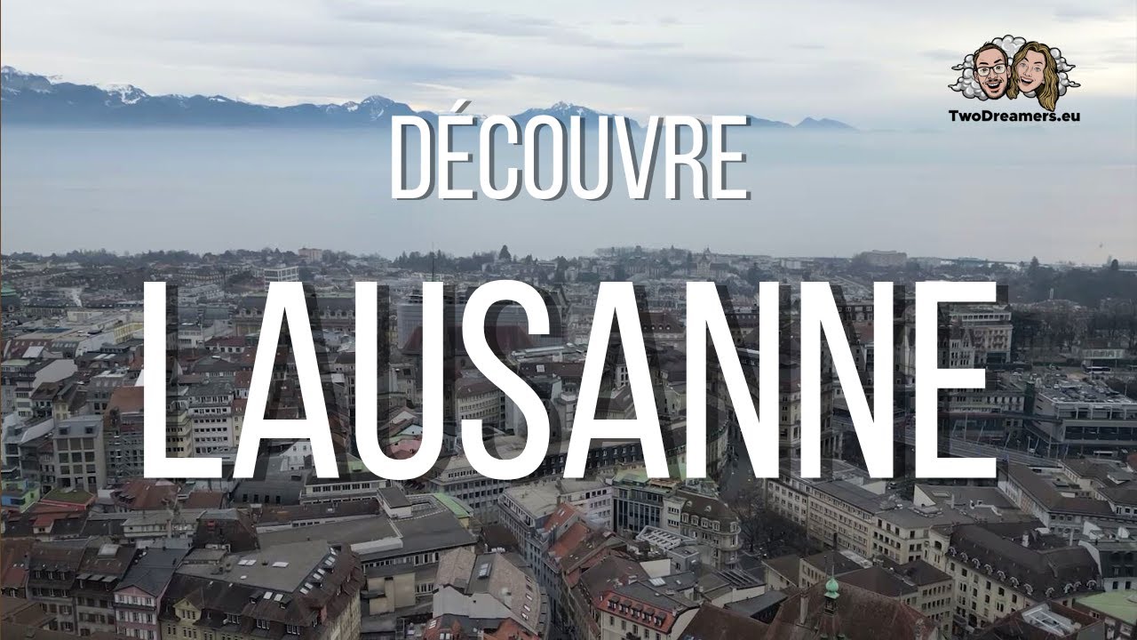 Visiter Lausanne en Suisse : nos conseils et les endroits incontournables à voir