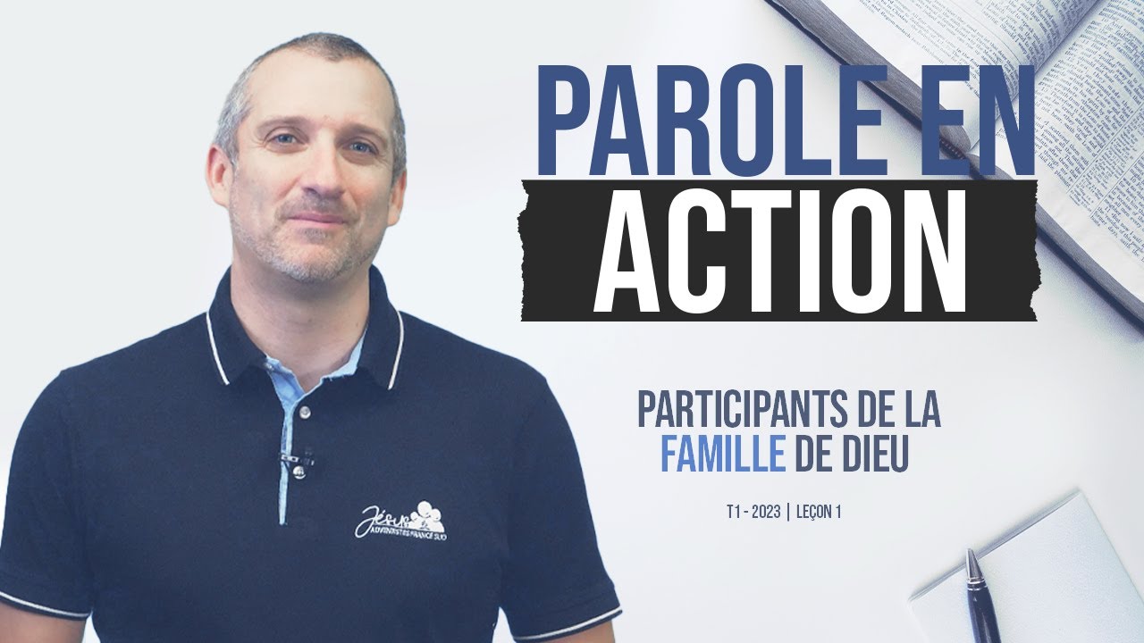 Parole en Action | T1 Le&ccedil;on 1 - Participants de la famille de Dieu